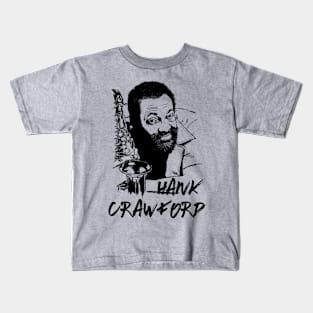 Hank Crawford Kids T-Shirt